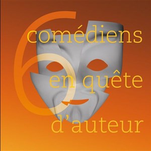 Affiche de 6 comédiens en quête d'auteurs