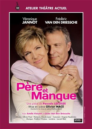 Affiche de Père et manque | avec Véronique Jannot et Frédéric Van Den Driesshe