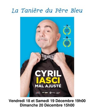 Affiche de Cyril Iasci dans Mal ajusté