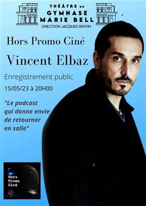 Affiche de Vincent Elbaz-Hors Promo Ciné