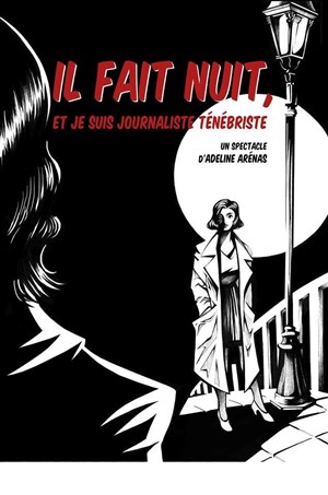Affiche de Il fait nuit, et je suis journaliste ténébriste