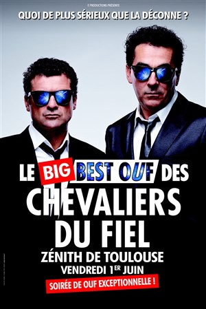 Affiche de Le Best Ouf des Chevaliers du Fiel | Zénith de Toulouse