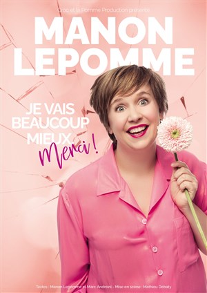 Affiche de Manon Lepomme dans Je vais beaucoup mieux, merci !