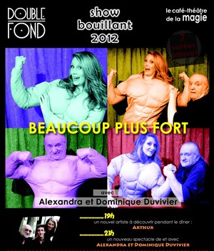 Affiche de Alexandra et Dominique Duvivier dans Show bouillant | en 1ère partie : Arthur Chavaudret dans Beaucoup plus fort
