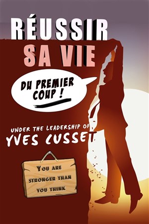 Affiche de Yves Cusset dans Réussir sa vie du premier coup