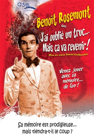 Affiche de Benoît Rosemont dans J'ai oublié un truc... mais ça va revenir !