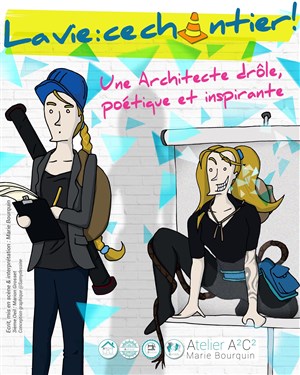 Affiche de Marie Bourquin dans La vie ce chantier