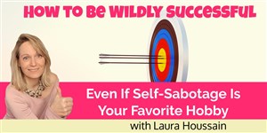 Affiche de How to be wildly Successful even If Self-Sabotage is your favorite hobby
