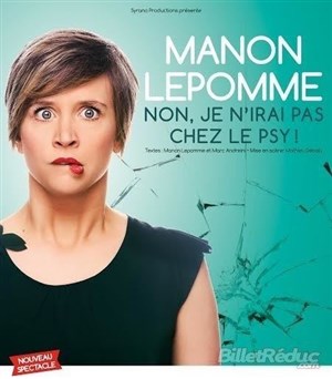 Affiche de Manon Lepomme dans Non, je n'irai pas chez le psy !
