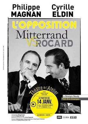 Affiche de L'Opposition Mitterrand Vs Rocard | avec Philippe Magnan et Cyrille Eldin