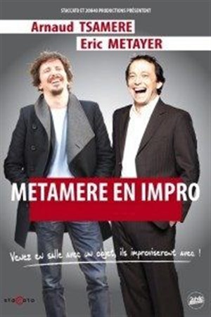 Affiche de Eric Métayer et Arnaud Tsamere dans Metamere en impro