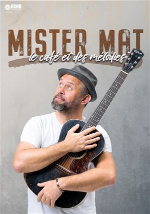 Affiche de Mister Mat dans Le café et des mélodies