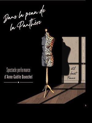 Affiche de Anne-Gaëlle Duvochel dans Dans la peau de la panthère