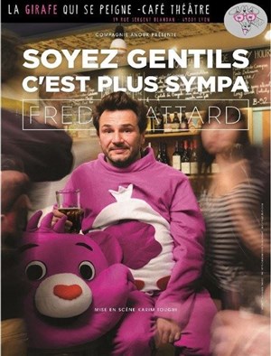 Affiche de Frederic Attard dans Soyez gentils c'est plus sympa