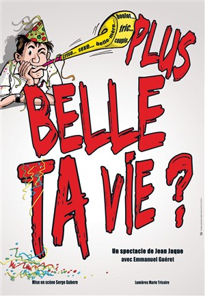 Affiche de Emmanuel Guéret dans Plus belle ta vie ?