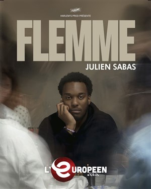 Affiche de Julien Sabas dans Flemme