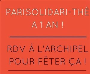 Affiche de Soirée entre curieux et passionnés : anniversaire 1 an de PariSolidari-Thé