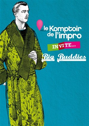 Affiche de Le Komptoir de l'impro invite les Big Buddies