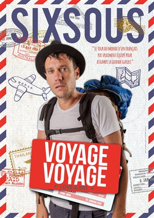 Affiche de Sixsous dans Voyage, Voyage