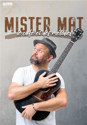 Affiche de Mister Mat dans Le café et des mélodies