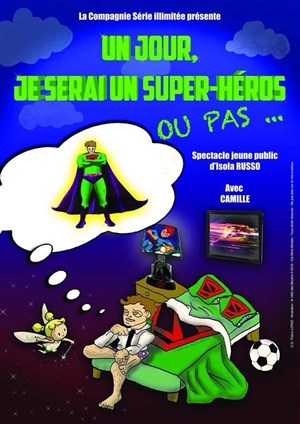 Affiche de un jour, je serai un super-héros ou pas...