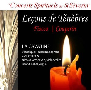 Affiche de Les Leçons de Ténèbres de Couperin & Fiocco | Par l'ensemble La Cavatine
