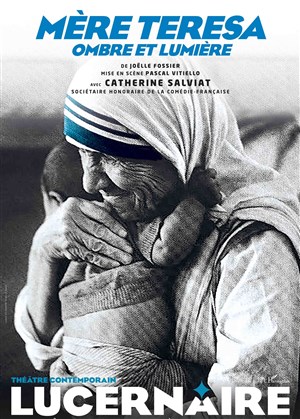 Affiche de Mère Teresa, Ombre et Lumière | avec Catherine Salviat, sociétaire honoraire de la Comédie Française