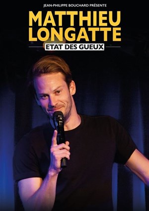 Affiche de Matthieu Longatte dans Etat des Gueux