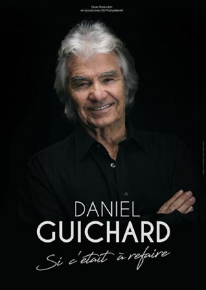 Affiche de Daniel Guichard : Si c'était à refaire