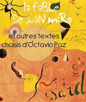 Affiche de La fable de Juan Miro et autres textes choisis d'Octavio Paz