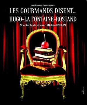 Affiche de Les gourmands disent... Hugo, La Fontaine, Rostand