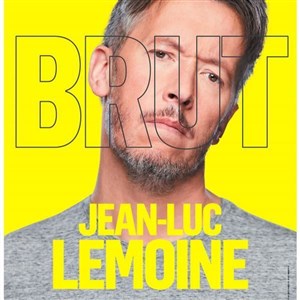 Affiche de Jean-Luc Lemoine dans Brut