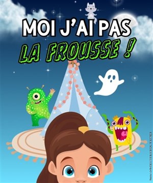 Affiche de Moi j'ai pas la frousse !