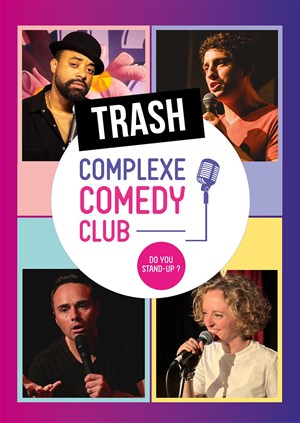 Affiche de Le (Trash) Complexe comedy Club !