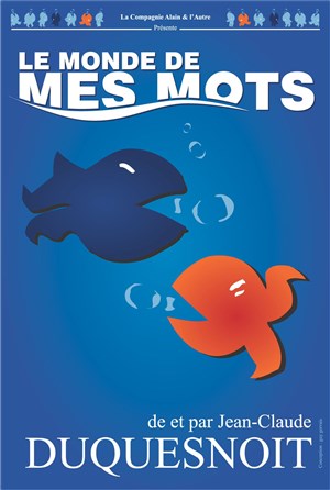 Affiche de Jean Claude Duquesnoit dans Le monde de mes mots + Michael lalouch dans Dépression et autres petits bonheurs de la vie