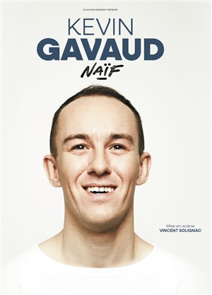 Affiche de Kevin Gavaud dans Naïf