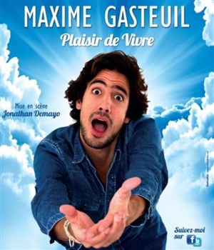 Affiche de Maxime Gasteuil dans Plaisir de vivre