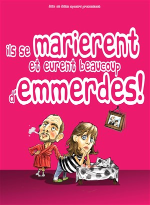 Affiche de Ils se marièrent et eurent beaucoup ... d'emmerdes !