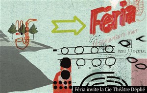 Affiche de Féria invite la Compagnie Théâtre Déplié