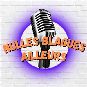 Affiche de Nulle Blague Ailleurs