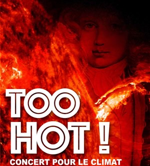 Affiche de Too Hot ! Concert pour le Climat