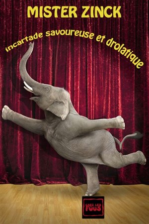 Affiche de Mister Zinck, incartade savoureuse et drolatique