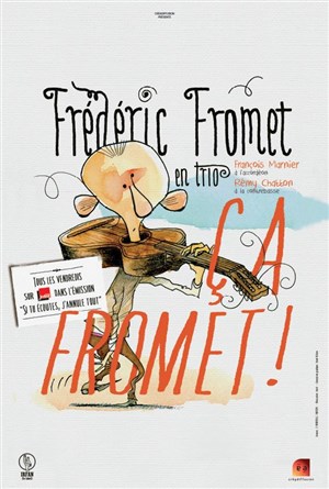 Affiche de Frédéric Fromet en trio dans Ça fromet !