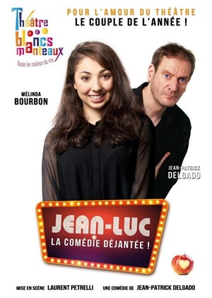 Affiche de Jean-Luc : La comédie Déjantée !