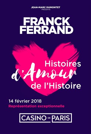 Affiche de Franck Ferrand dans Histoires de l'Amour de l'Histoire