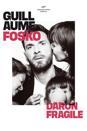 Affiche de Guillaume Fosko dans Daron fragile