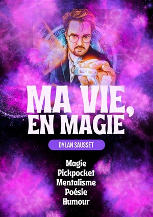 Affiche de Dylan Sausset dans Ma vie en magie