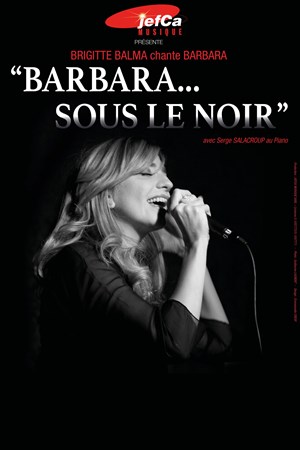 Affiche de Barbara... Sous le noir