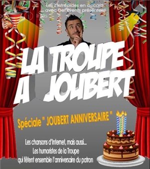 Affiche de La troupe a Joubert : Spécial Joubert anniversaire