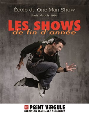 Affiche de L'Ecole du One Man Show : Les shows de fin d'année